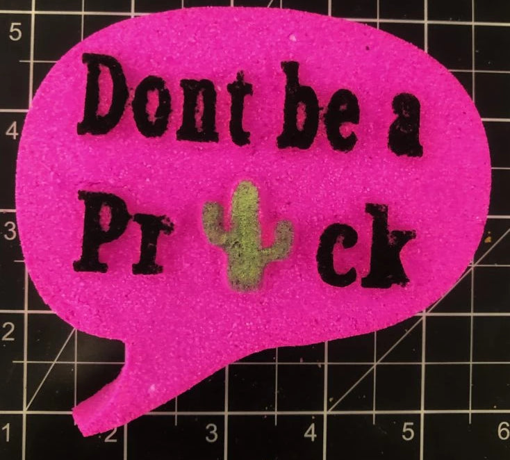 Don't Be a Prick - Bath Bomb Mold