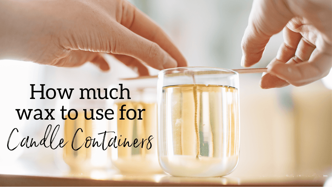 how much wax to use for candle containers