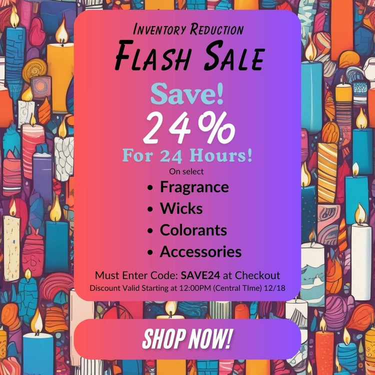 Flash Sale! Save 24% for 24 Hours - NorthWood Candle & Craft